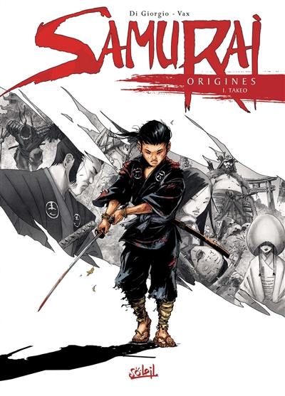 Samurai : origines. Vol. 1. Takeo