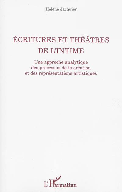 Ecritures et théâtres de l'intime : une approche analytique des processus de la création et des représentations artistiques
