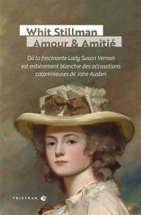 Amour & amitié : où la fascinante lady Susan Vernon est entièrement blanchie des accusations calomnieuses de Jane Austen