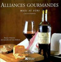 Alliances gourmandes : mets et vins
