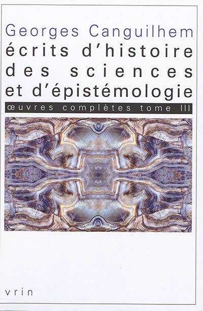 Oeuvres complètes. Vol. 3. Ecrits d'histoire des sciences et d'épistémologie