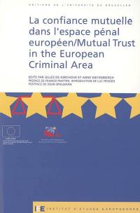 La confiance mutuelle dans l'espace pénal européen. Mutual trust in the European criminal area