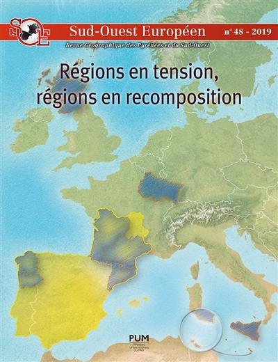 Sud-Ouest européen, n° 48. Régions en tension, régions en recomposition : le Sud-Ouest européen en perspective