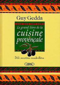 Le grand livre de la cuisine provençale : 365 recettes ensoleillées