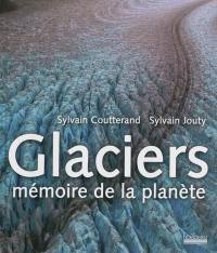 Glaciers : mémoire de la planète