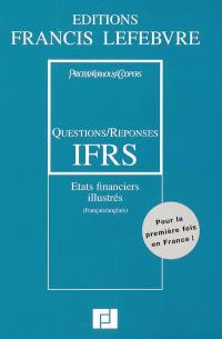 Questions-réponses IFRS : états financiers illustrés : français-anglais