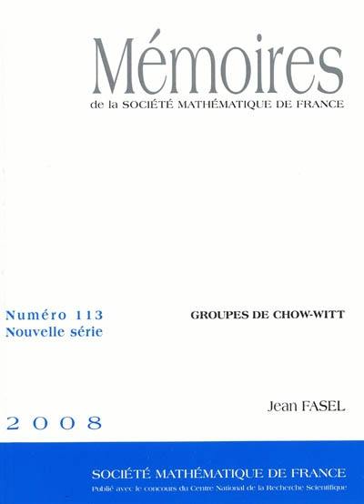Mémoires de la Société mathématique de France, n° 113. Groupes de Chow-Witt