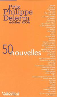 Prix Philippe Delerm, adultes 2004 : 50 nouvelles