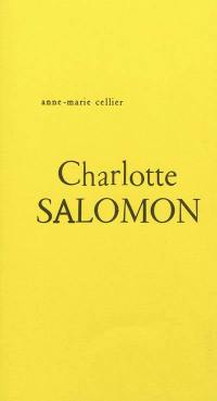 Charlotte Salomon : vie ? ou théâtre ? : petit singspiel en trois couleurs