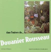Dans l'univers du... Douanier Rousseau