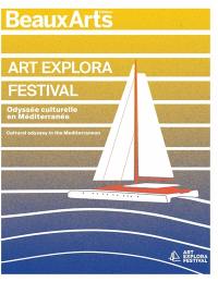 Art Explora Festival : odyssée culturelle en Méditerranée. Art Explora Festival : cultural odyssey in the Mediterranean