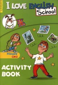 I love English school, primaire CM2 : activity book