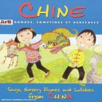 Chine : rondes, comptines et berceuses. Songs, nursery rhymes and lullabies from China