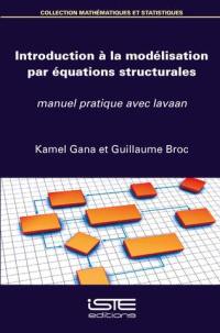 Introduction à la modélisation par équations structurales : manuel pratique avec lavaan