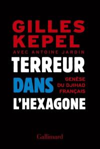 Terreur dans l'Hexagone : genèse du djihad français