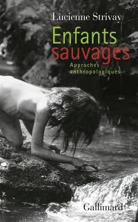 Enfants sauvages : approches anthropologiques