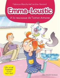 Emma et Loustic. Vol. 6. A la rescousse de tonton Antoine