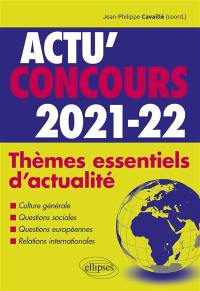 Thèmes essentiels d'actualité 2021-2022 : culture générale, questions sociales, questions européennes, relations internationales : cours