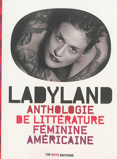 Ladyland : anthologie de littérature féminine américaine