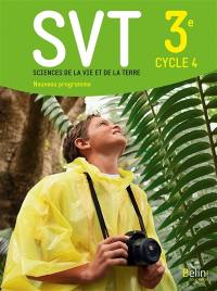 SVT, sciences de la vie et de la Terre 3e, cycle 4 : nouveau programme