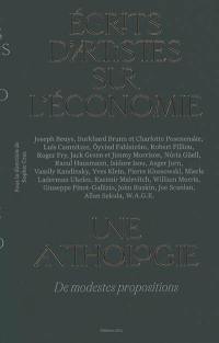 Ecrits d'artistes sur l'économie, une anthologie : de modestes propositions
