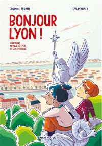 Bonjour Lyon ! : comptines autour de Lyon et ses environs