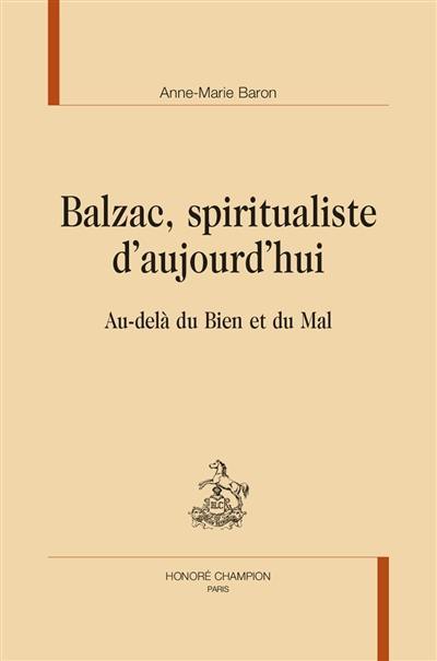 Balzac, spiritualiste d'aujourd’hui : au-delà du bien et du mal