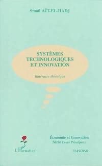 Systèmes technologiques et innovation : itinéraire théorique