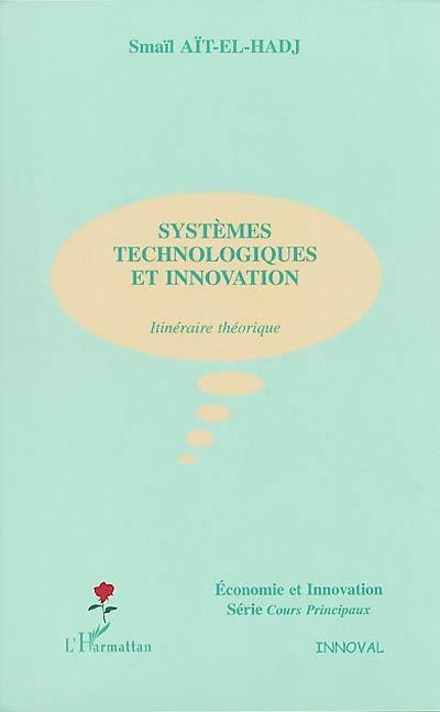 Systèmes technologiques et innovation : itinéraire théorique