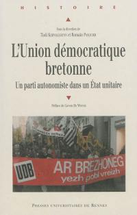 L'Union démocratique bretonne : un parti autonomiste dans un Etat unitaire