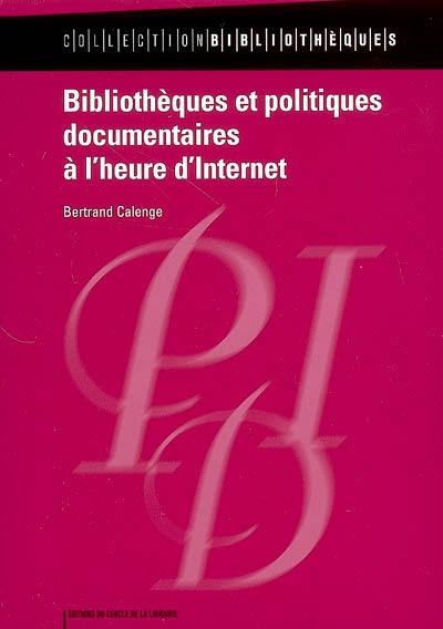 Bibliothèques et politiques documentaires à l'heure d'Internet