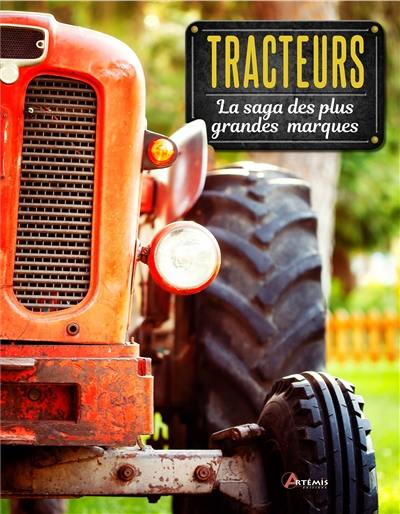 Tracteurs du monde : la saga des grandes marques