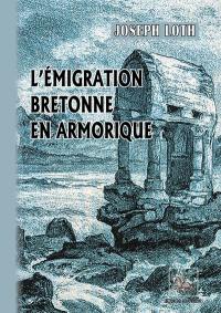 L'émigration bretonne en Armorique : du Ve au VIIe de notre ère