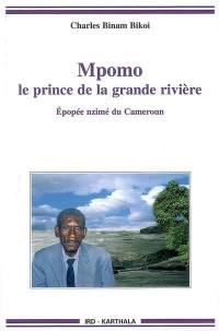 Mpomo, le prince de la grande rivière : épopée nzimé du Cameroun, recueillie auprès de Daniel Minkang