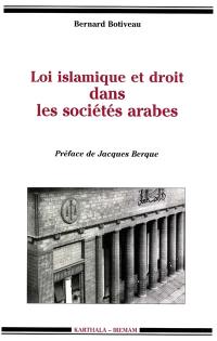 Loi islamique et droit dans les sociétés arabes : mutation des systèmes juridiques du Moyen-Orient