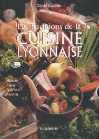 Les traditions de la cuisine lyonnaise : histoire, mères, bouchons, recettes