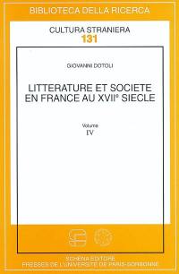 Littérature et société en France au XVIIe siècle. Vol. 4