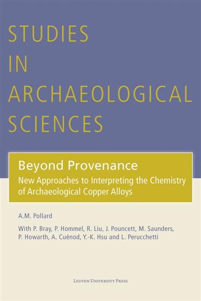 Beyond provenance : new approaches to interpreting the chemistry of archaeological copper alloys