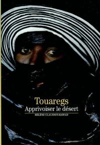 Touaregs : apprivoiser le désert