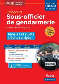 Concours sous-officier de gendarmerie : externe, interne, 3e voie, catégorie B : annales et sujets inédits corrigés, 2018-2019