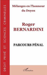 Mélanges en l'honneur du doyen Roger Bernardini : parcours pénal