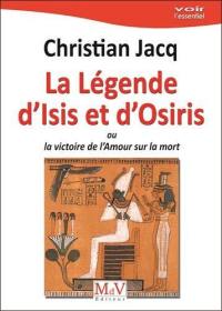 La légende d'Isis et d'Osiris ou La victoire de l'amour sur la mort