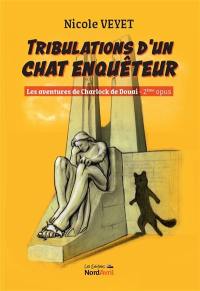 Les aventures de Charlock de Douai. Vol. 2. Tribulations d'un chat enquêteur : suspense