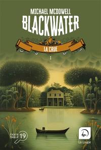 Blackwater : l'épique saga de la famille Caskey. Vol. 1. La crue