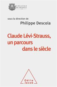 Claude Lévi-Strauss, un parcours dans le siècle