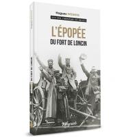 1914-1918, l'héroïsme des Belges. Vol. 1. L'épopée du fort de Loncin