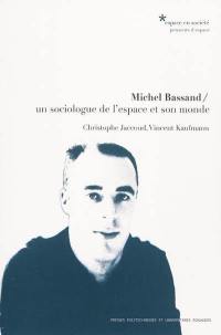Michel Bassand : un sociologue de l'espace et son monde