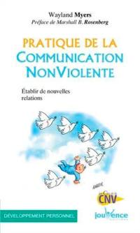 Pratique de la communication non violente : établir de nouvelles relations