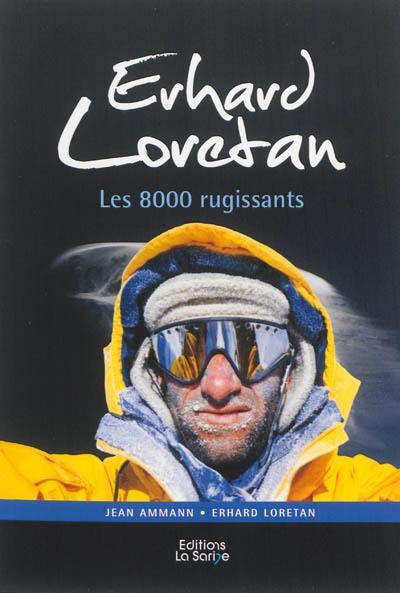 Erhard Loretan : les 8.000 rugissants