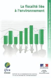 La fiscalité liée à l'environnement : données économiques de l'environnement : rapport